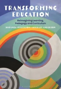 Transforming Education: Reimagining Learning, Pedagogy and Curriculum (Jefferson Miranda)(Paperback)