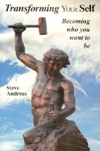 Transforming Your Self: Becoming who you want to be (Andreas Steve)(Paperback)