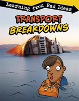 Transport Breakdowns - Learning from Bad Ideas (Leavitt Amie Jane)(Paperback / softback)
