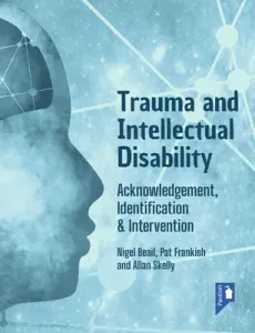 Trauma and Intellectual Disability: Acknowledgement, Identification & Intervention (Skelly Alan)(Paperback)