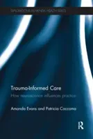Trauma-Informed Care: How neuroscience influences practice (Evans Amanda)(Paperback)