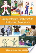 Trauma-Informed Practices with Children and Adolescents (Steele William)(Paperback)