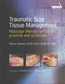 Traumatic Scar Tissue Management - Principles and Practice for Manual Therapy (Smith Nancy Keeney)(Paperback / softback)