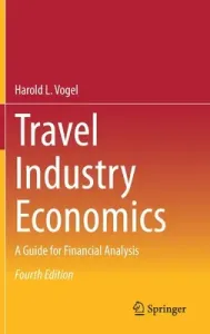Travel Industry Economics: A Guide for Financial Analysis (Vogel Harold L.)(Pevná vazba)