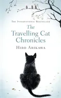 Travelling Cat Chronicles - The life-affirming one million copy bestseller (Arikawa Hiro)(Pevná vazba)