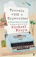 Travels with a Typewriter - A Reporter at Large (Frayn Michael)(Paperback / softback)