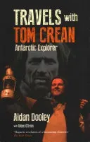 Travels with Tom Crean: Antarctic Explorer (Dooley Aidan)(Paperback)