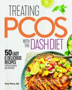 Treating Pcos with the Dash Diet: Empower the Warrior from Within (Plano Amy)(Paperback)