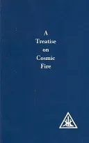 Treatise on Cosmic Fire (Bailey Alice A.)(Paperback / softback)