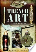 Trench Art: A Brief History & Guide, 1914-1939 (Saunders Nicholas J.)(Paperback)