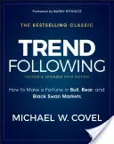 Trend Following: How to Make a Fortune in Bull, Bear, and Black Swan Markets (Covel Michael W.)(Pevná vazba)