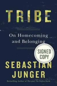 Tribe: On Homecoming and Belonging (Junger Sebastian)(Pevná vazba)