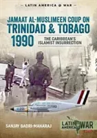 Trinidad 1990: The Caribbean's Islamist Insurrection (Badri-Maharaj Sanjay)(Paperback)