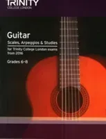 Trinity College London: Guitar & Plectrum Guitar Scales, Arpeggios & Studies Grades 6-8 from 2016(Sheet music)
