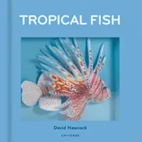Tropical Fish: Pop-Up (Hawcock David)(Pevná vazba)
