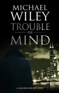 Trouble in Mind (Wiley Michael)(Pevná vazba)