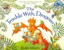 Trouble with Dragons (Gliori Debi)(Paperback / softback)