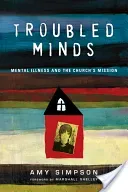 Troubled Minds: Mental Illness and the Church's Mission (Simpson Amy)(Paperback)