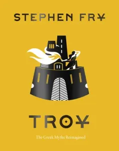 Troy: The Greek Myths Reimagined (Fry Stephen)(Pevná vazba)