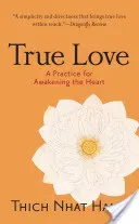 True Love: A Practice for Awakening the Heart (Hanh Thich Nhat)(Mass Market Paperbound)
