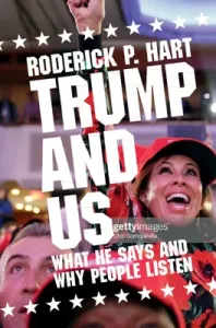 Trump and Us: What He Says and Why People Listen (Hart Roderick P.)(Paperback)