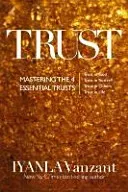 Trust - Mastering the 4 Essential Trusts: Trust in God, Trust in Yourself, Trust in Others, Trust in Life (Vanzant Iyanla)(Paperback / softback)