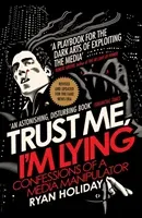 Trust Me I'm Lying - Confessions of a Media Manipulator (Holiday Ryan)(Paperback / softback)