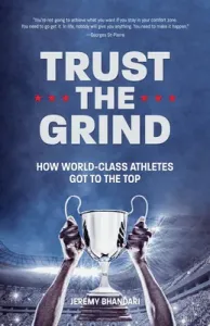 Trust the Grind: How World-Class Athletes Got to the Top (Motivational Book for Teens, Gift for Teen Boys, Teen and Young Adult Footbal (Bhandari Jeremy)(Paperback)