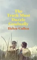 Truth Must Dazzle Gradually (Cullen Helen)(Paperback)