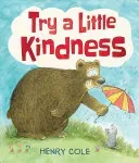 Try a Little Kindness: A Guide to Being Better (Cole Henry)(Pevná vazba)