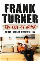 Try This at Home: Adventures in Songwriting (Turner Frank)(Paperback)