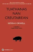 Tuathanas nan Creutairean [Animal Farm in Gaelic] (Orwell George)(Paperback / softback)
