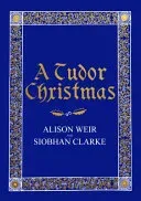 Tudor Christmas (Weir Alison)(Pevná vazba)