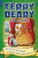 Tudor Tales: The Actor, the Rebel and the Wrinkled Queen (Deary Terry)(Paperback / softback)