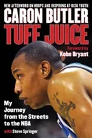 Tuff Juice: My Journey from the Streets to the NBA (Butler Caron)(Paperback)