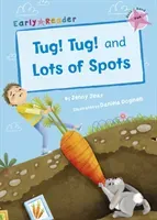 Tug! Tug! and Lots of Spots (Early Reader) (Jinks Jenny)(Paperback / softback)