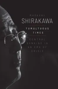 Tumultuous Times: Central Banking in an Era of Crisis (Shirakawa Masaaki)(Pevná vazba)