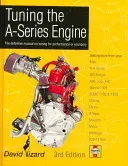Tuning The A-Series Engine - The definitive manual on tuning for performance or economy (Vizard David)(Pevná vazba)