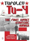 Tupolev Tu-4: The First Soviet Strategic Bomber (Gordon Yefim)(Pevná vazba)