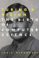 Turing's Vision: The Birth of Computer Science (Bernhardt Chris)(Paperback)