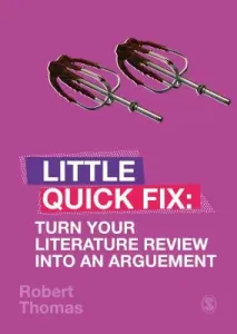 Turn Your Literature Review Into an Argument: Little Quick Fix (Thomas Robert)(Paperback)