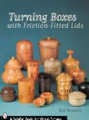 Turning Boxes with Friction-Fitted Lids (Bowers Bill)(Paperback)