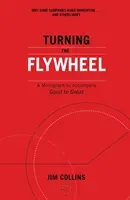 Turning the Flywheel - A Monograph to Accompany Good to Great (Collins Jim)(Paperback / softback)