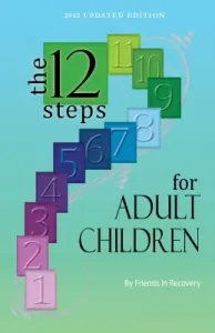 Twelve Steps for Adult Children (Friends in Recovery)(Paperback)