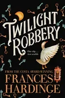 Twilight Robbery (Hardinge Frances)(Paperback / softback)