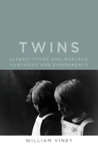 Twins: Superstitions and Marvels, Fantasies and Experiments (Viney William)(Pevná vazba)