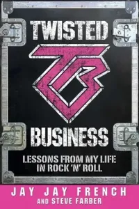 Twisted Business: Lessons from My Life in Rock 'n Roll (French Jay Jay)(Pevná vazba)