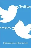 Twitter: A Biography (Burgess Jean)(Pevná vazba)