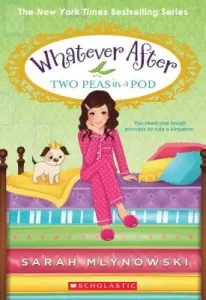 Two Peas in a Pod (Whatever After #11), 11 (Mlynowski Sarah)(Paperback)