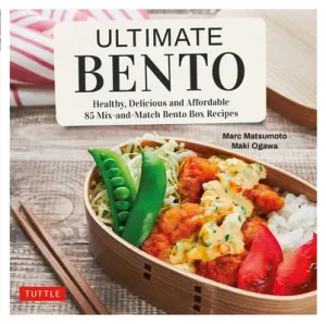 Ultimate Bento: Healthy, Delicious and Affordable: 85 Mix-And-Match Bento Box Recipes (Matsumoto Marc)(Pevná vazba)
